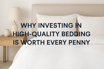 Why Investing in High-Quality Bedding is Worth Every Penny